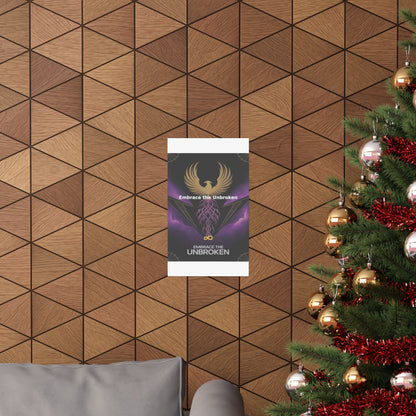 Embrace the Unbroken - Matte Vertical Posters