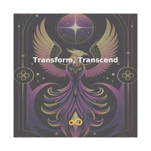 Transform, Transcend - Matte Vertical Posters