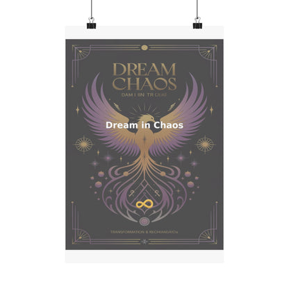 Dream in Chaos - Matte Vertical Posters