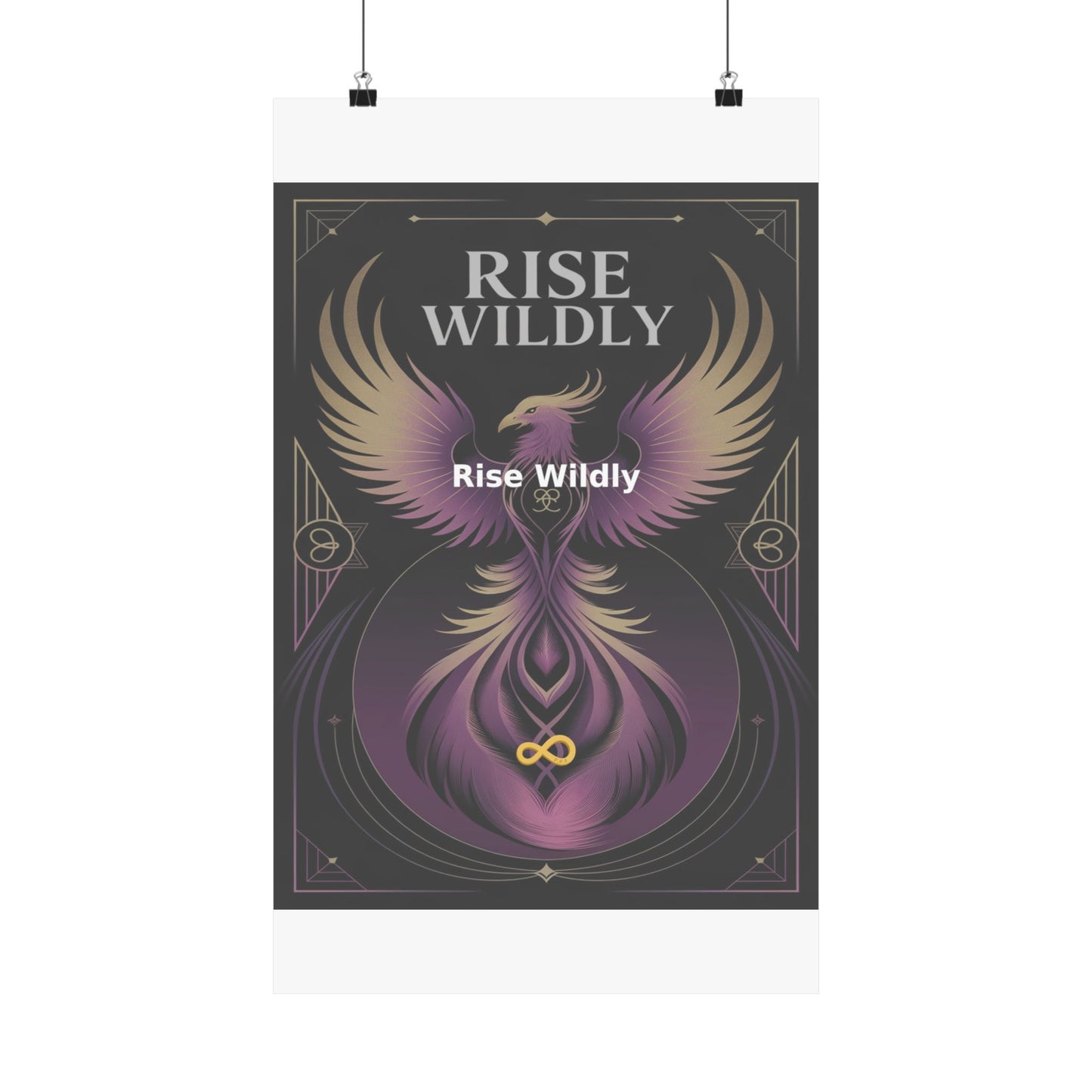 Rise Wildly - Matte Vertical Posters