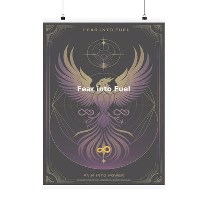 Fear into Fuel - Matte Vertical Posters