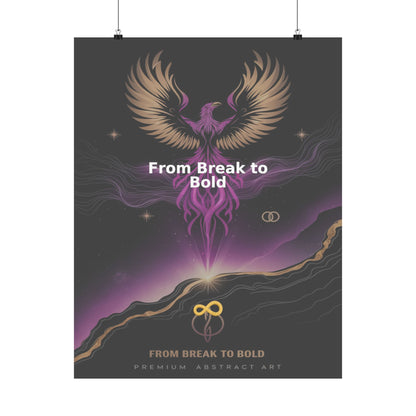 From Break to Bold - Matte Vertical Posters