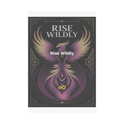 Rise Wildly - Matte Vertical Posters