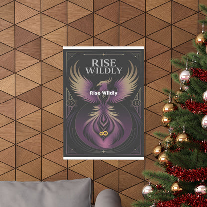 Rise Wildly - Matte Vertical Posters