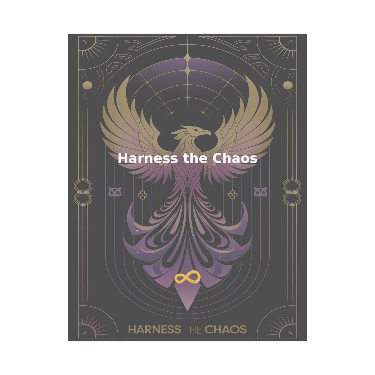 Harness the Chaos - Matte Vertical Posters
