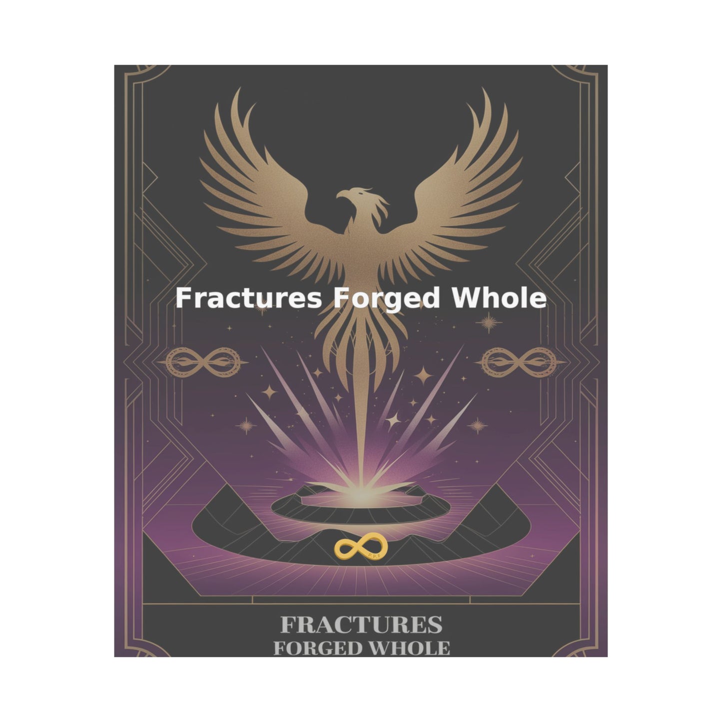 Fractures Forged Whole - Matte Vertical Posters