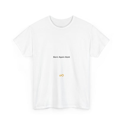 Born Again Bold - Unisex Heavy Cotton Tee
