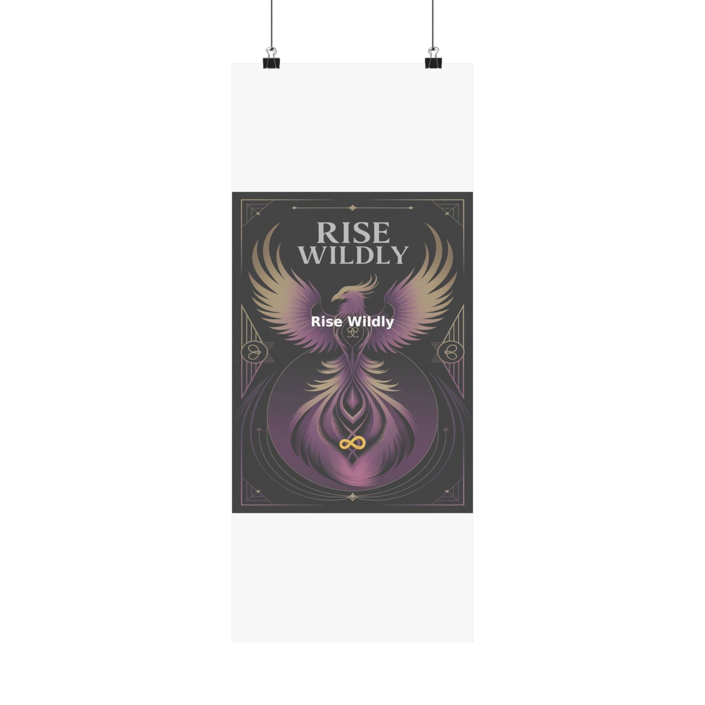 Rise Wildly - Matte Vertical Posters