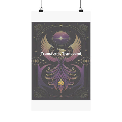 Transform, Transcend - Matte Vertical Posters