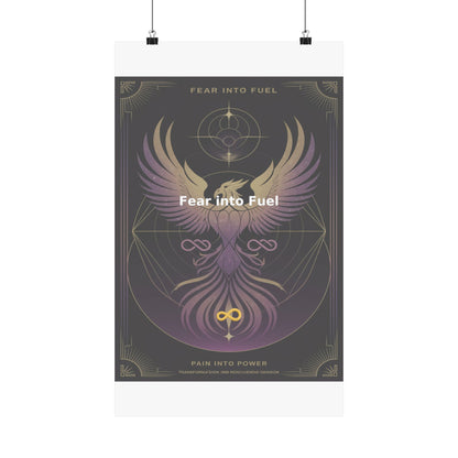 Fear into Fuel - Matte Vertical Posters