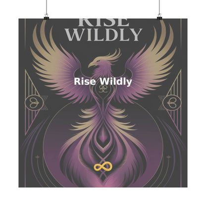 Rise Wildly - Matte Vertical Posters