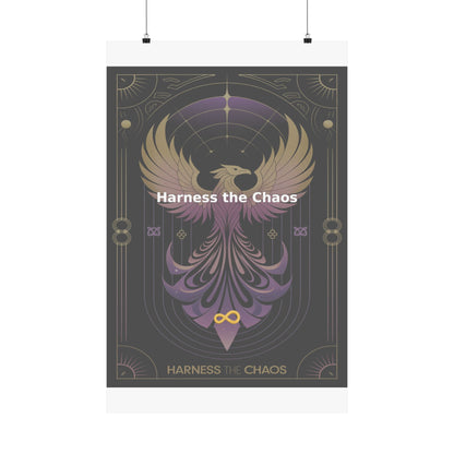 Harness the Chaos - Matte Vertical Posters