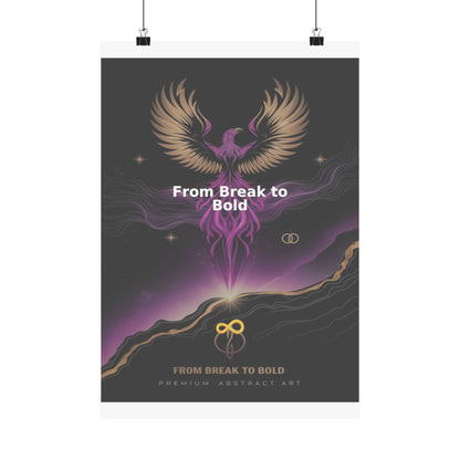 From Break to Bold - Matte Vertical Posters