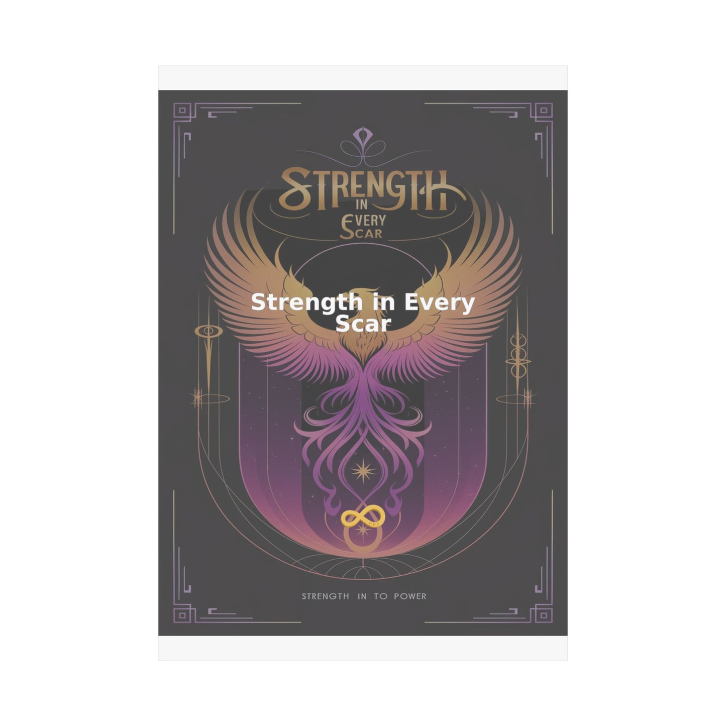 Strength in Every Scar - Matte Vertical Posters