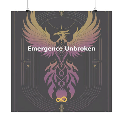 Emergence Unbroken - Matte Vertical Posters