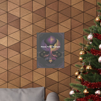 Pieces Forge Strength - Matte Vertical Posters