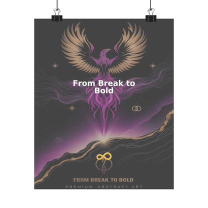 From Break to Bold - Matte Vertical Posters