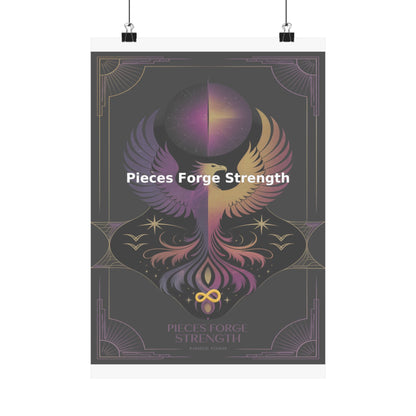 Pieces Forge Strength - Matte Vertical Posters