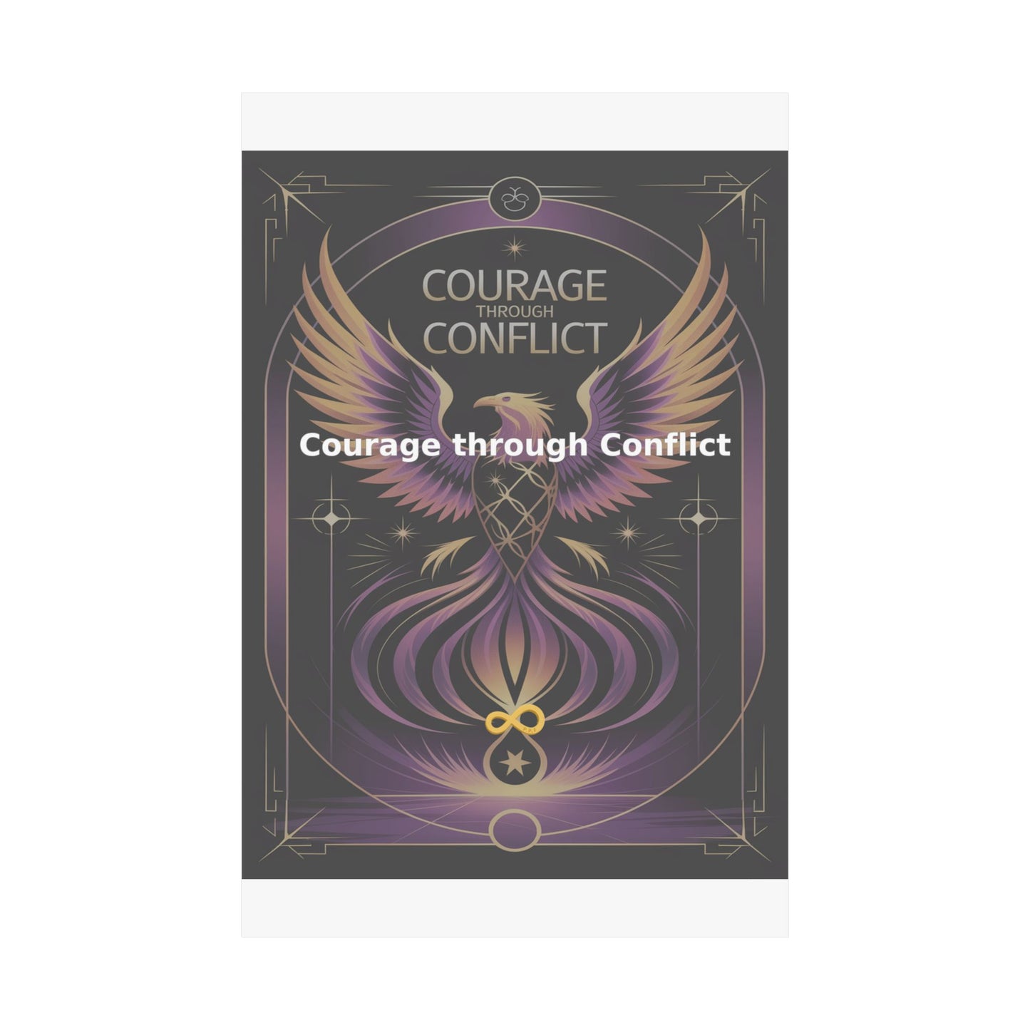 Courage through Conflict - Matte Vertical Posters