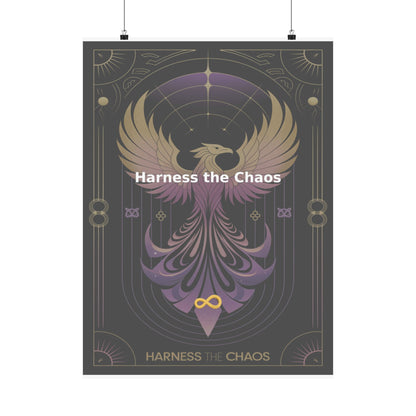Harness the Chaos - Matte Vertical Posters