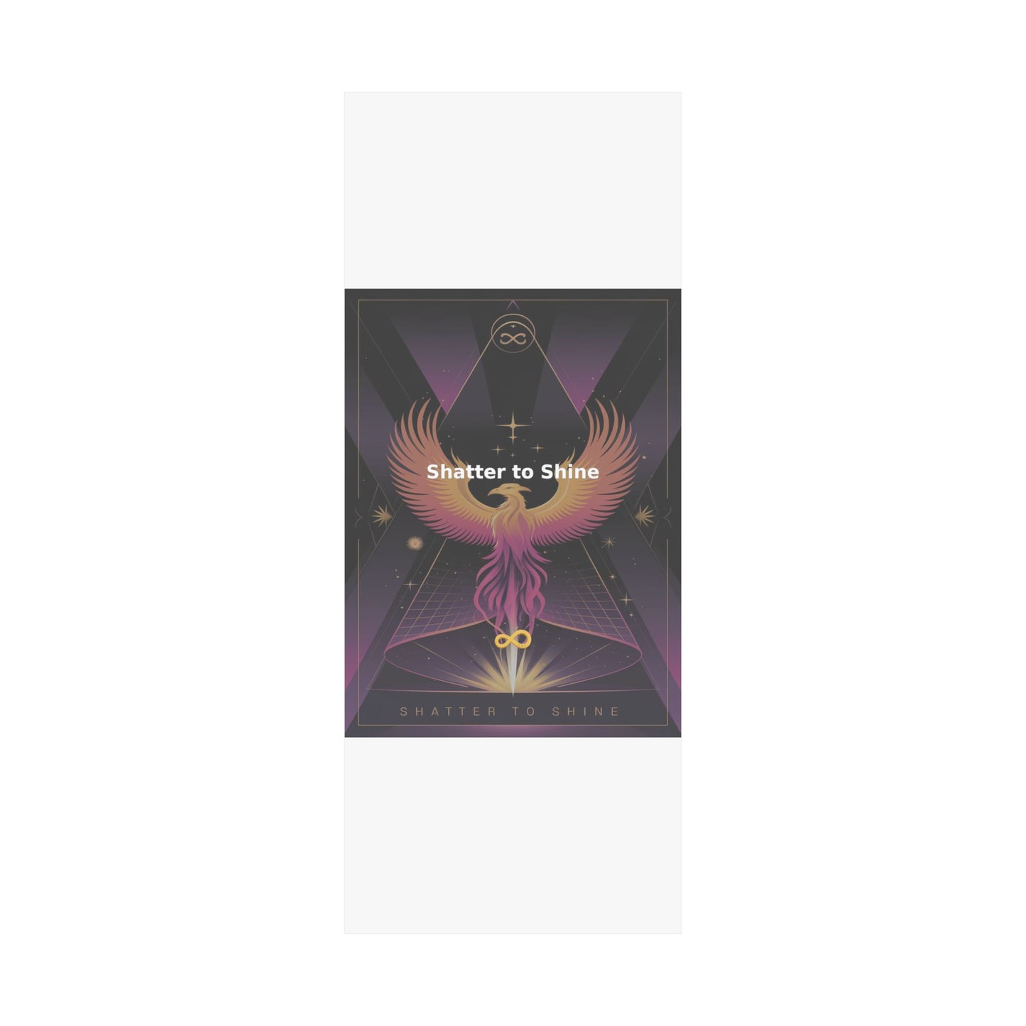 Shatter to Shine - Matte Vertical Posters