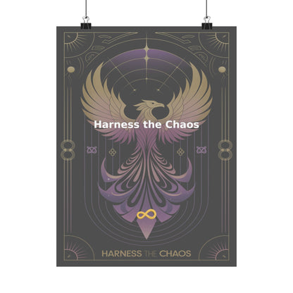 Harness the Chaos - Matte Vertical Posters