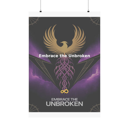 Embrace the Unbroken - Matte Vertical Posters