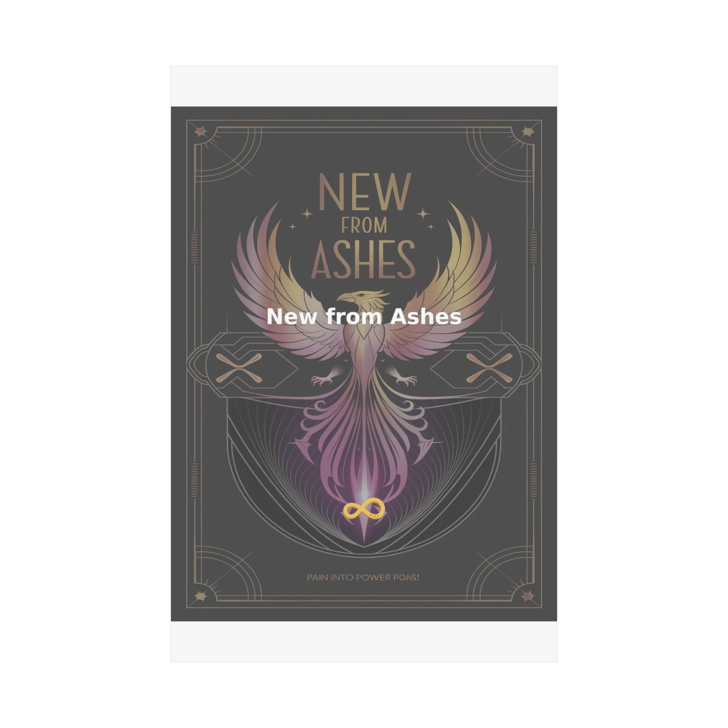 New from Ashes - Matte Vertical Posters