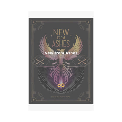 New from Ashes - Matte Vertical Posters