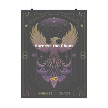 Harness the Chaos - Matte Vertical Posters