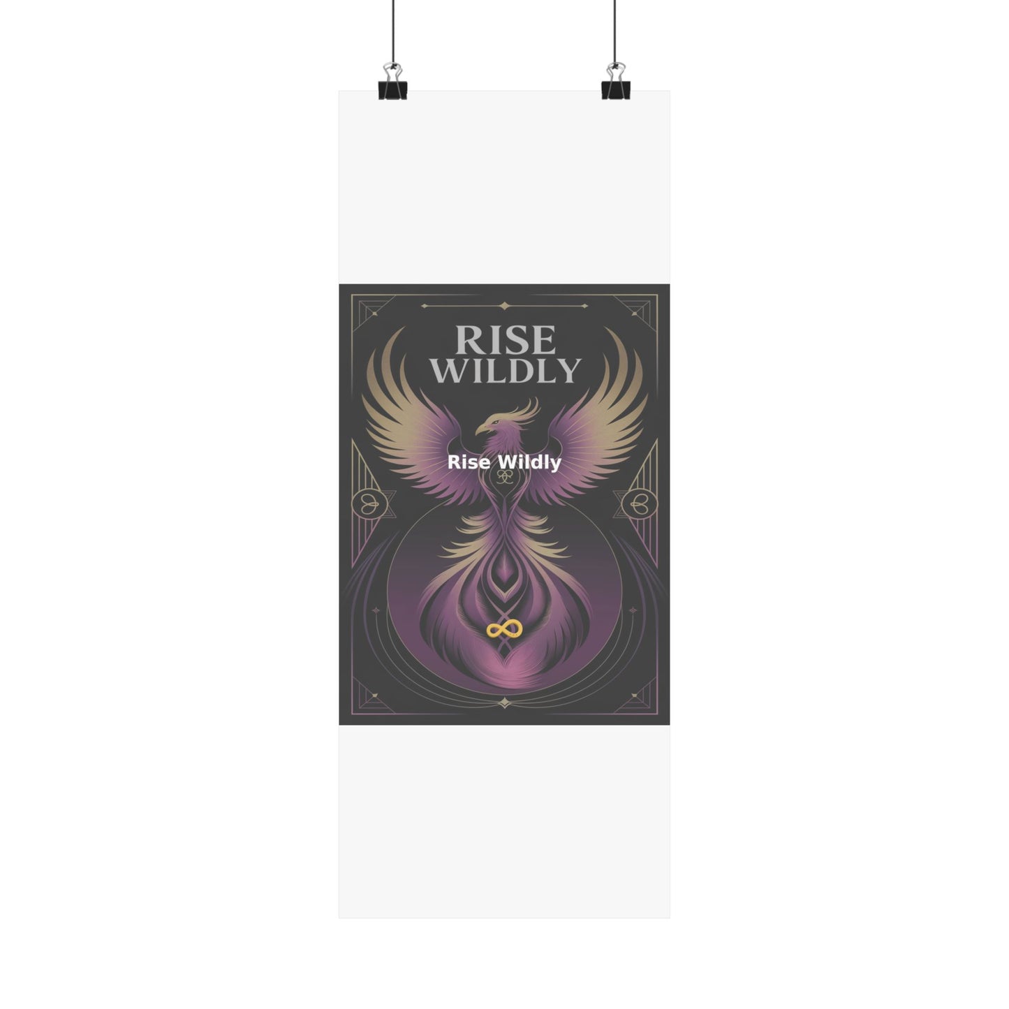 Rise Wildly - Matte Vertical Posters