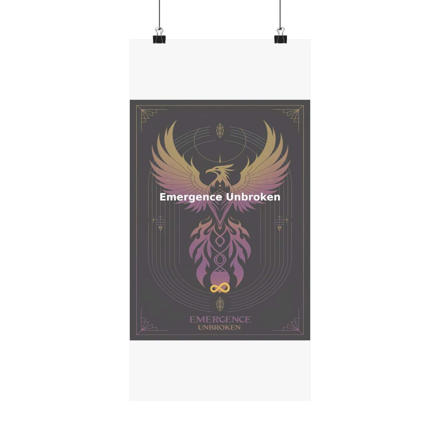 Emergence Unbroken - Matte Vertical Posters