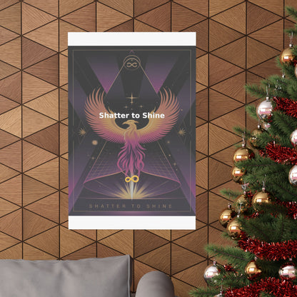 Shatter to Shine - Matte Vertical Posters