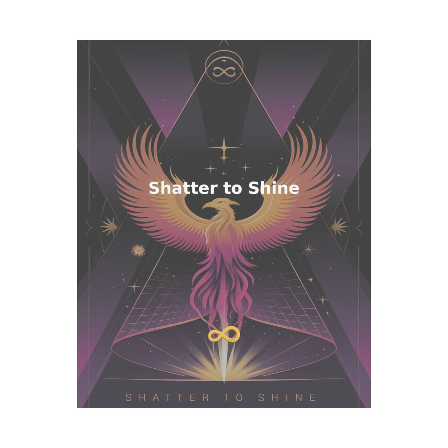 Shatter to Shine - Matte Vertical Posters