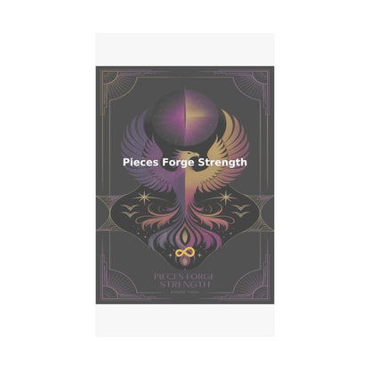Pieces Forge Strength - Matte Vertical Posters