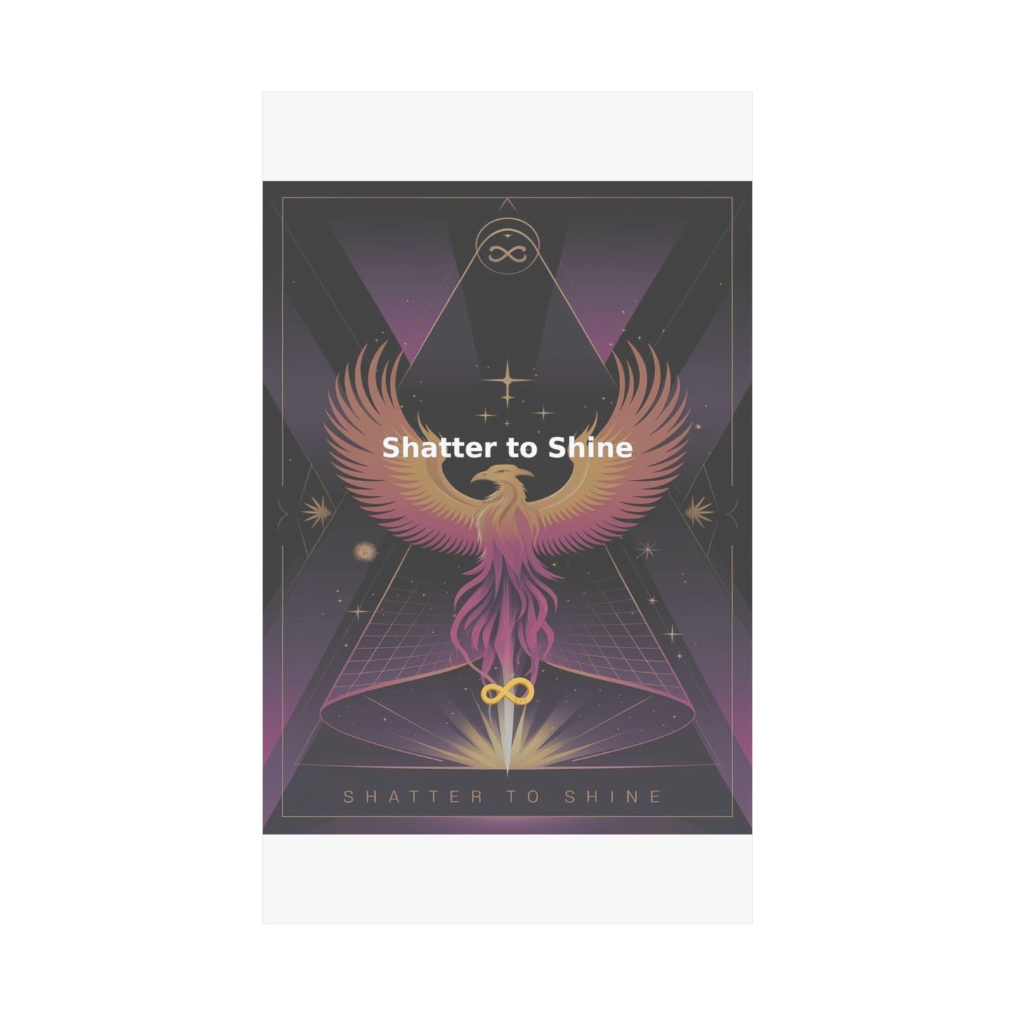 Shatter to Shine - Matte Vertical Posters