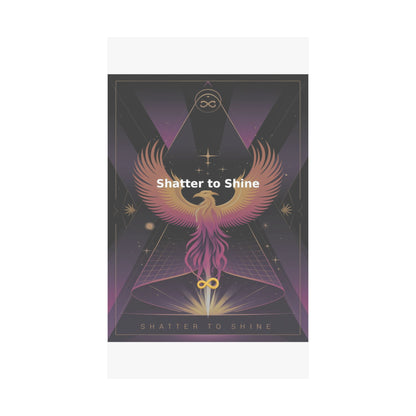 Shatter to Shine - Matte Vertical Posters