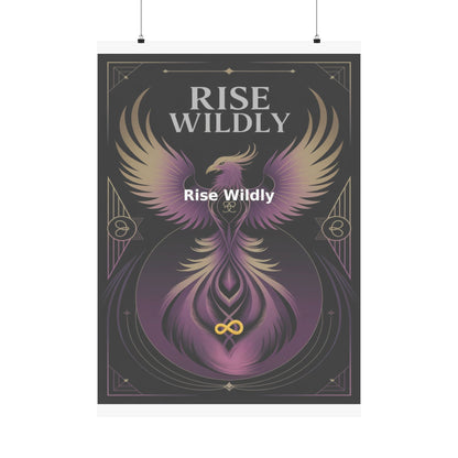 Rise Wildly - Matte Vertical Posters
