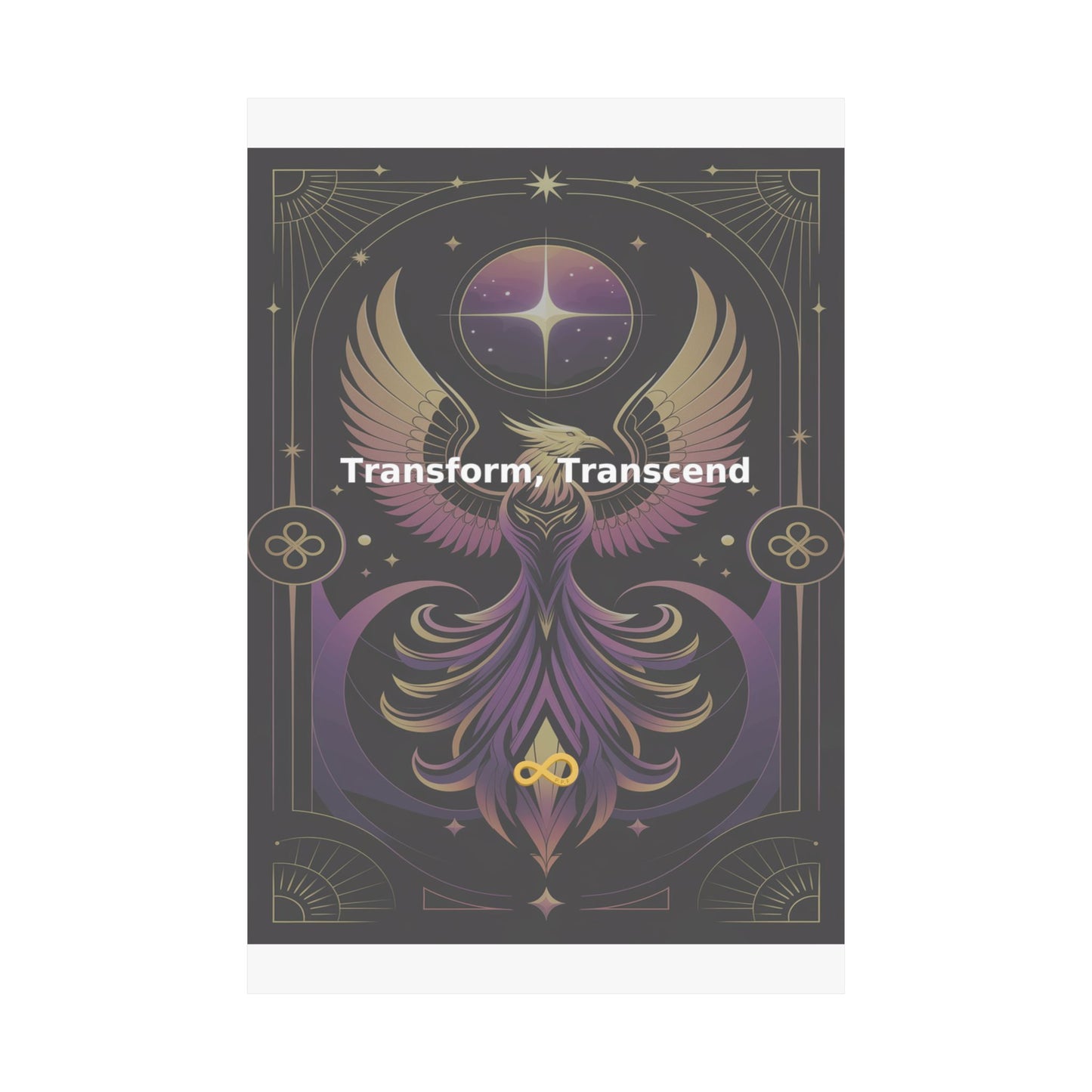 Transform, Transcend - Matte Vertical Posters
