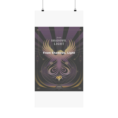 From Shadows, Light - Matte Vertical Posters
