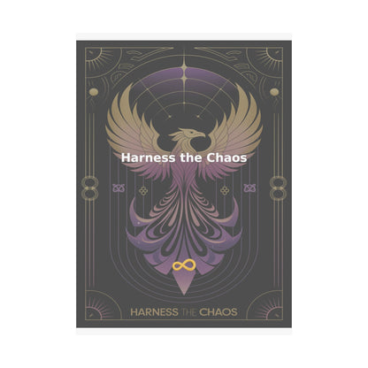 Harness the Chaos - Matte Vertical Posters