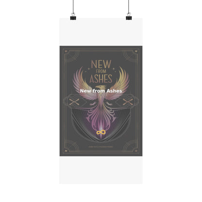 New from Ashes - Matte Vertical Posters