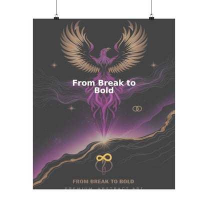 From Break to Bold - Matte Vertical Posters