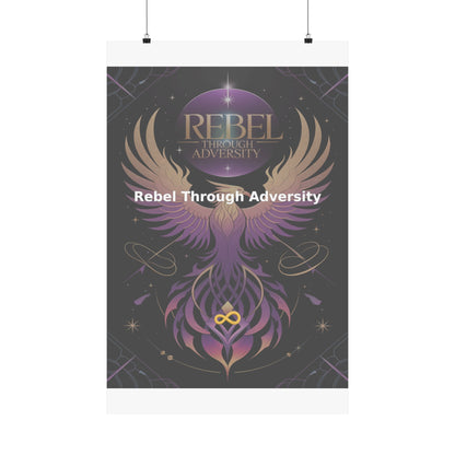 Rebel Through Adversity - Matte Vertical Posters