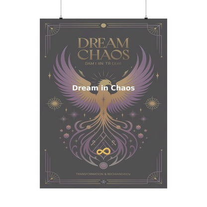 Dream in Chaos - Matte Vertical Posters