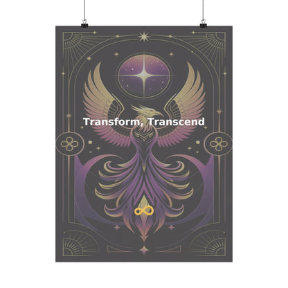 Transform, Transcend - Matte Vertical Posters