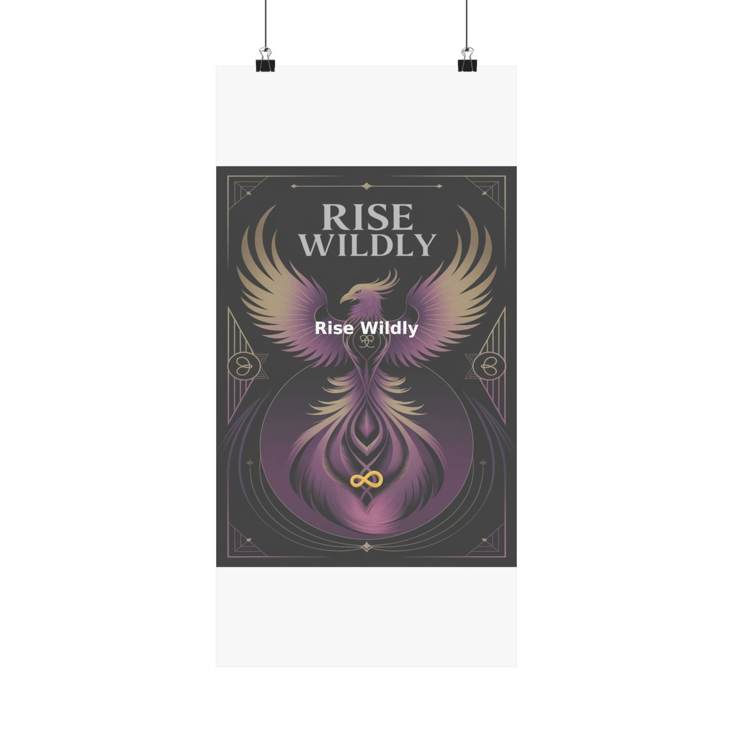 Rise Wildly - Matte Vertical Posters