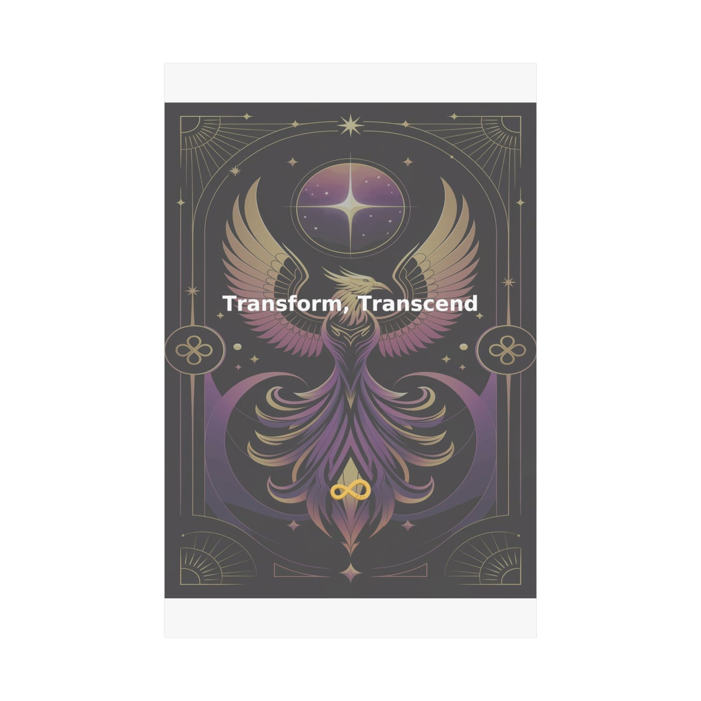 Transform, Transcend - Matte Vertical Posters