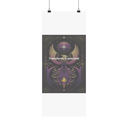 Transform, Transcend - Matte Vertical Posters