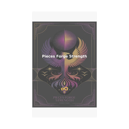 Pieces Forge Strength - Matte Vertical Posters